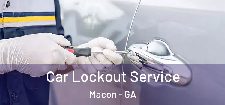 Car Lockout Service Macon - GA