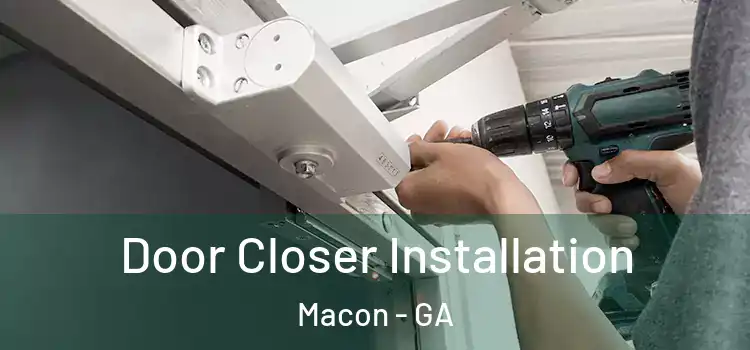 Door Closer Installation Macon - GA