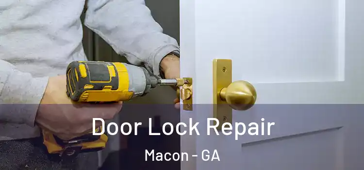 Door Lock Repair Macon - GA