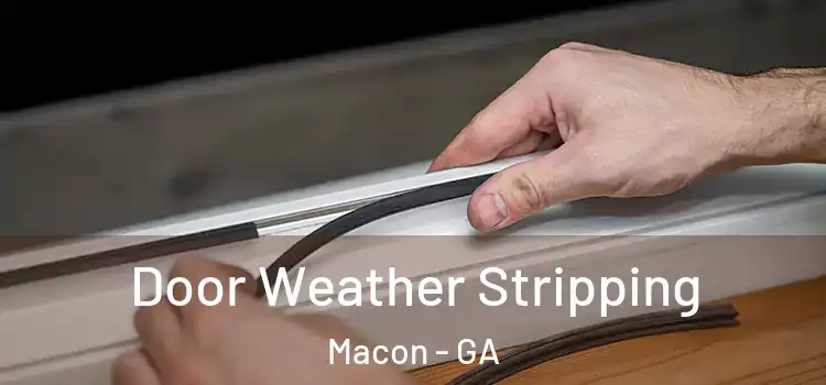 Door Weather Stripping Macon - GA