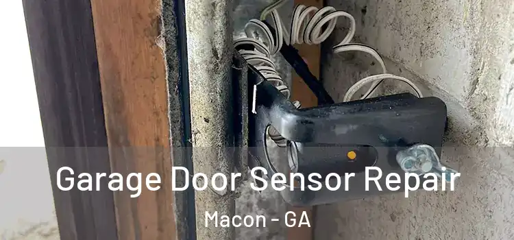 Garage Door Sensor Repair Macon - GA