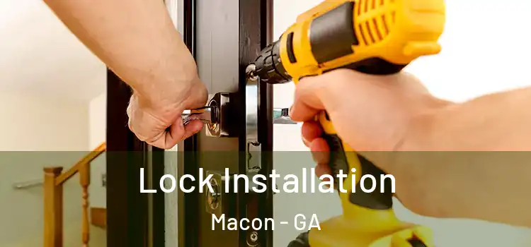 Lock Installation Macon - GA
