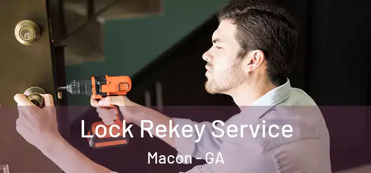 Lock Rekey Service Macon - GA