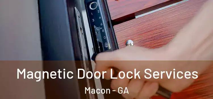 Magnetic Door Lock Services Macon - GA