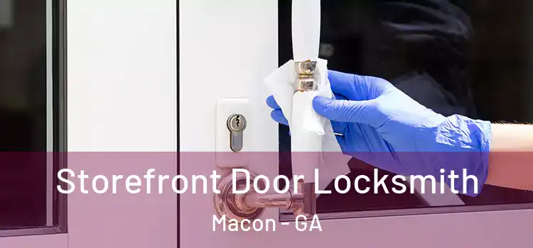 Storefront Door Locksmith Macon - GA