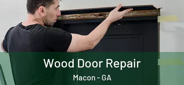 Wood Door Repair Macon - GA